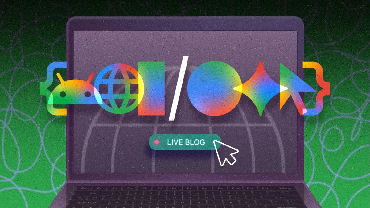 Google I/O Live Blog: Android 17, Android XR, Gemini Intelligence, and More Google I/O Live Blog: Android 17, Android XR, Gemini Intelligence, and More