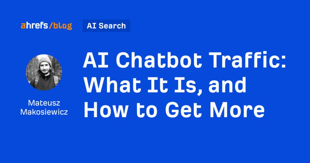 AI Chatbot Traffic: What It Is, and How to Get More AI Chatbot Traffic: What It Is, and How to Get More