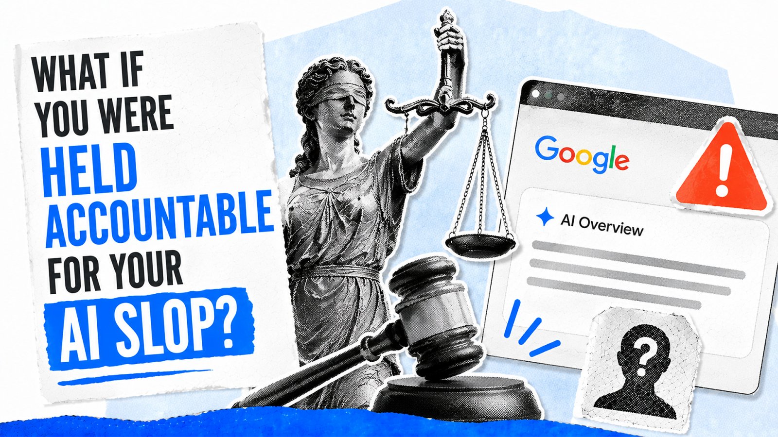 What if you were held accountable for your AI slop?