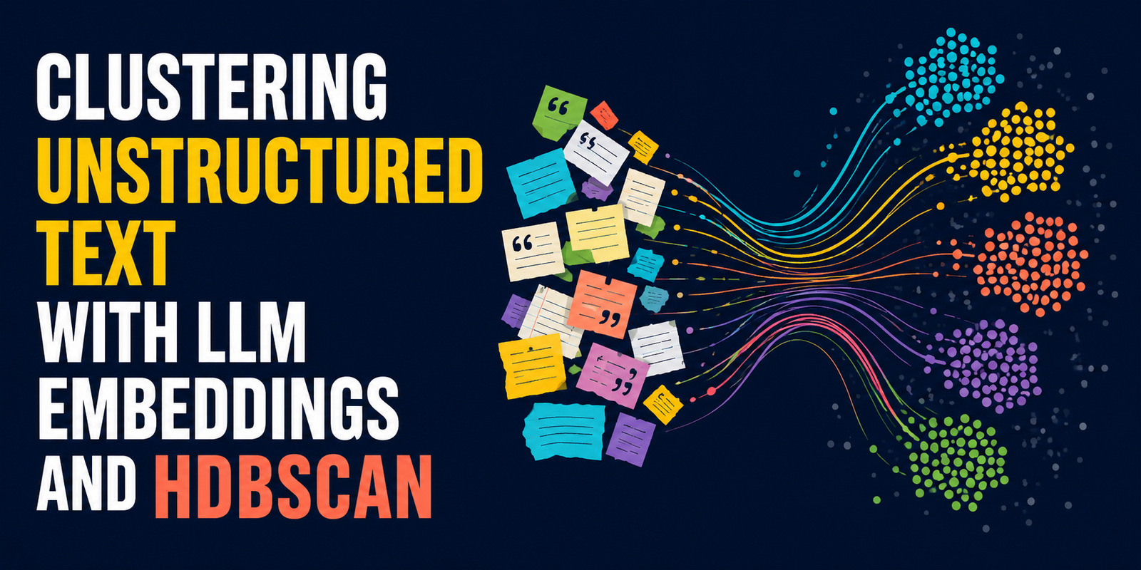 Clustering Unstructured Text with LLM Embeddings and HDBSCAN